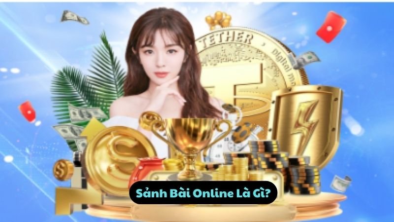 Sảnh Bài Online Là Gì?