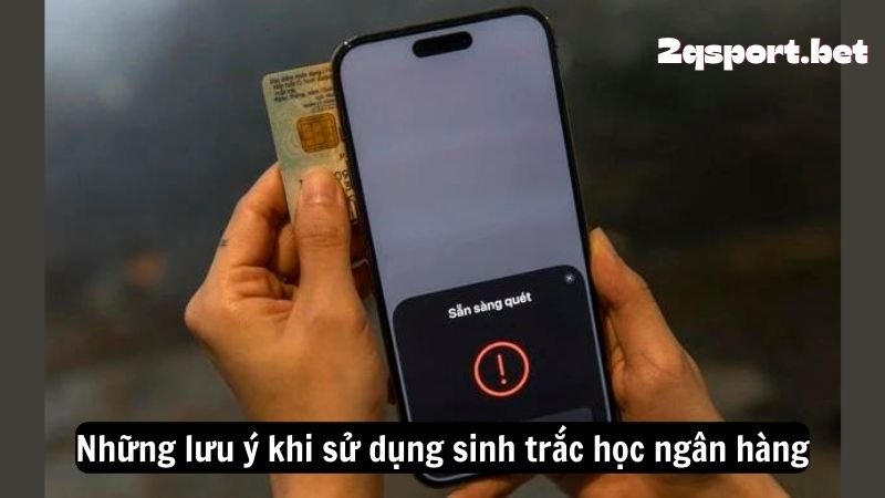 Những lưu ý khi sử dụng sinh trắc học ngân hàng