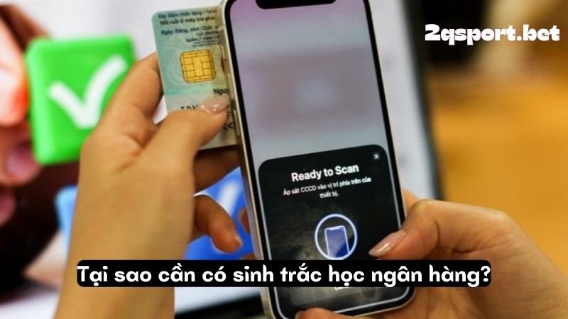 Tại sao cần có sinh trắc học ngân hàng?