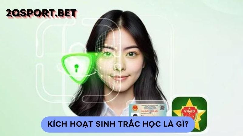 Kích hoạt sinh trắc học là gì?