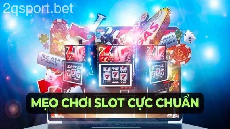 Những kinh nghiệm và mẹo chơi slot miễn phí sẽ giúp bạn giành chiến thắng lớn 