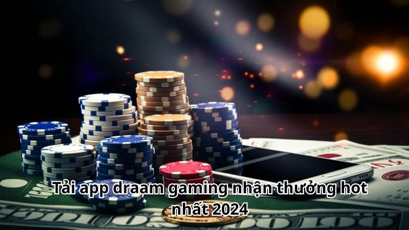 Tại sao nên lựa chọn tham gia sảnh casino dream gaming?